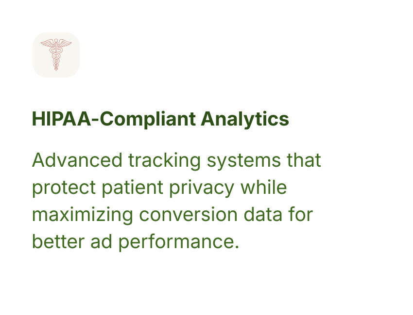 Advanced tracking systems that protect patient privacy while maximizing conversion data for better ad performance.